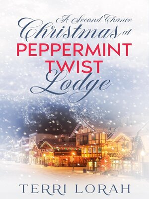 cover image of A Second Chance Christmas at Peppermint Twist Lodge